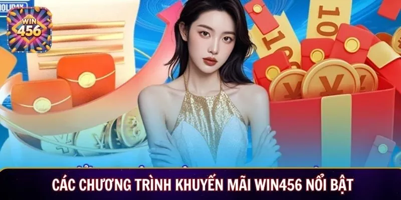 Các chương trình khuyến mãi Win456 nổi bật