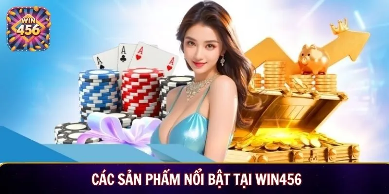 Các sản phẩm nổi bật tại Win456