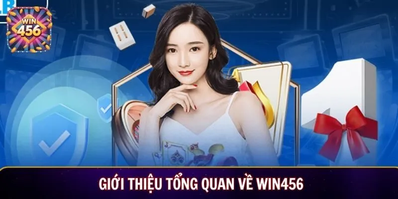 Giới thiệu tổng quan về Win456