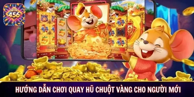 Hướng dẫn chơi Quay hũ Chuột Vàng cho người mới