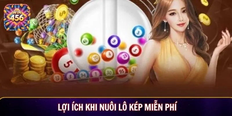 Lợi ích khi Nuôi lô kép miễn phí