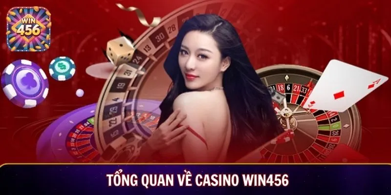 Tổng quan về Casino Win456