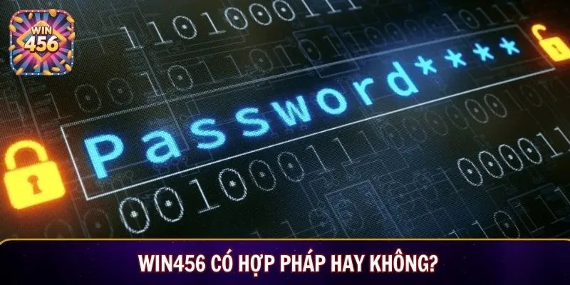 Win456 có hợp pháp hay không?